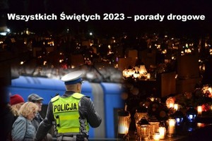 zdjęcie przedstawiające policjanta w żółtej kamizelce Policji obok stojącego ludzi oraz groby i palące się znicze oraz napis w górnej części zdjęcia Wszystkich świętych i porady drogowe