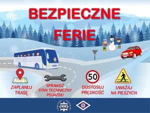 plakat z napisem bezpieczne ferie 2023 prezentujący autobus i samochód oraz znaki drogowe na tle zimowej aury pogodowej