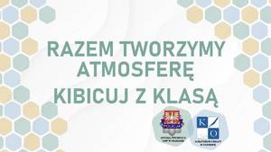 Zdjęcie slajdu prezentacji o nazwie razem tworzymy atmosferę kibicuj z klasą